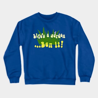 HOME IS WHERE YOU BEN IT Crewneck Sweatshirt